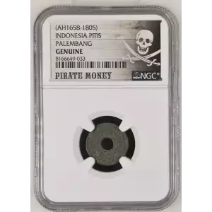 1658-1805 Pitis Indonesia Palembang NGC Genuine with Pirate Money Label