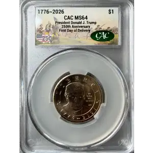 1776 ~ 2026 US President Trump $1 Coin CACG MS64 FDOD 250th Ann. Battlefield Label